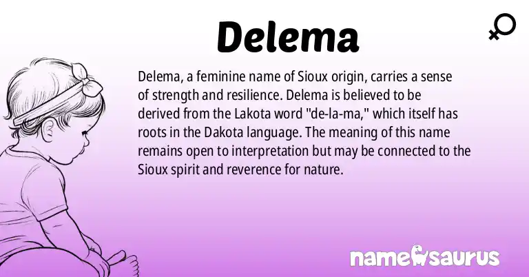 Infographic about Delema name meaning, Delema is a name from Sioux origin(s).