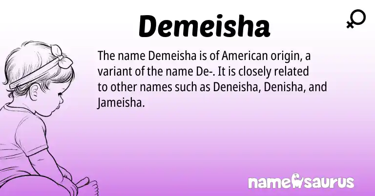 Infographic about Demeisha name meaning, Demeisha is a name from American origin(s).