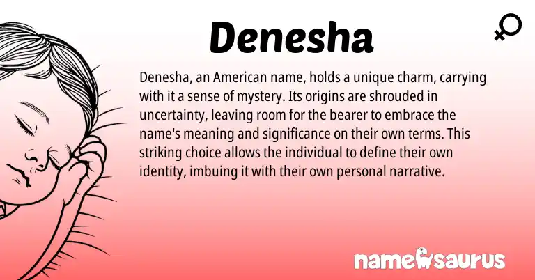Infographic about Denesha name meaning, Denesha is a name from American origin(s).