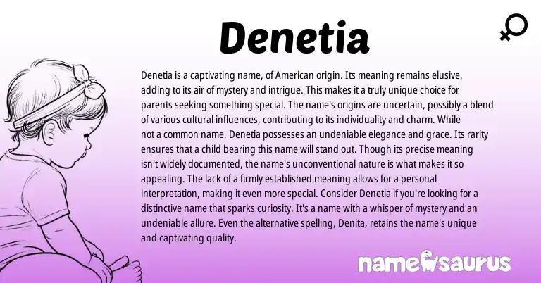 Infographic about Denetia name meaning, Denetia is a name from American origin(s).