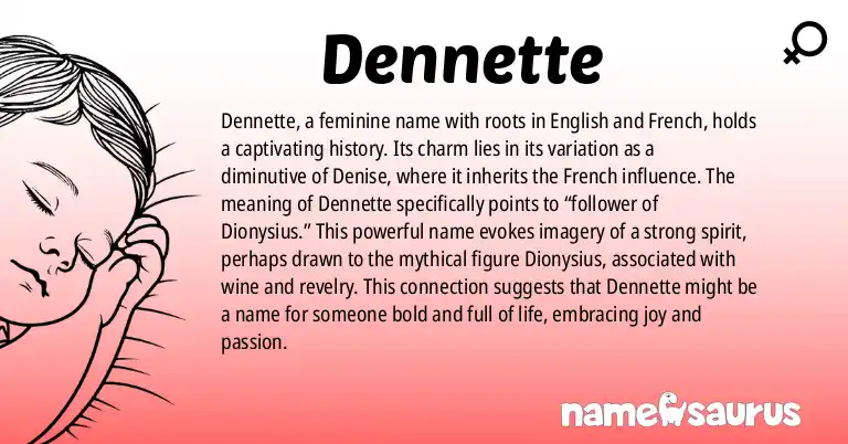 Infographic about Dennette name meaning, Dennette is a name from English (American), French origin(s).