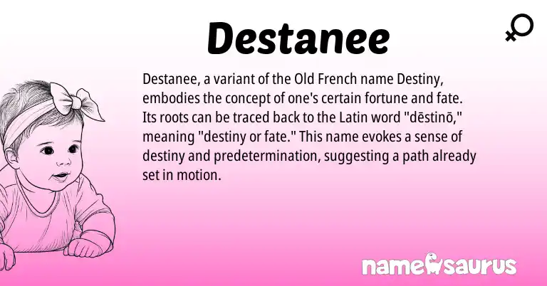 Infographic about Destanee name meaning, Destanee is a name from Latin, Old French origin(s).