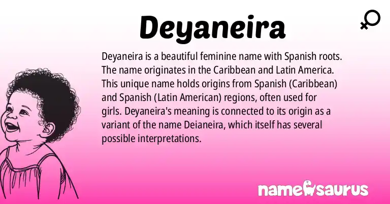 Infographic about Deyaneira name meaning, Deyaneira is a name from Spanish (Caribbean), Spanish (Latin American) origin(s).