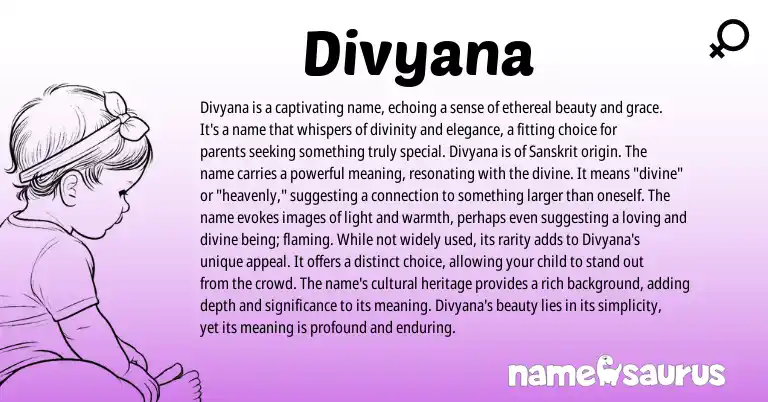 Infographic about Divyana name meaning, Divyana is a name from Indian origin(s).
