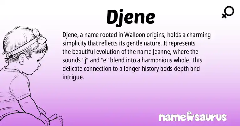 Infographic about Djene name meaning, Djene is a name from Walloon origin(s).