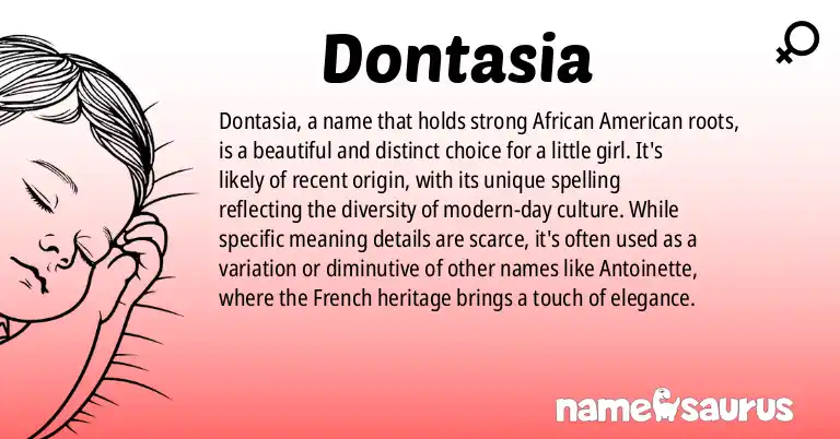 Infographic about Dontasia name meaning, Dontasia is a name from African American origin(s).