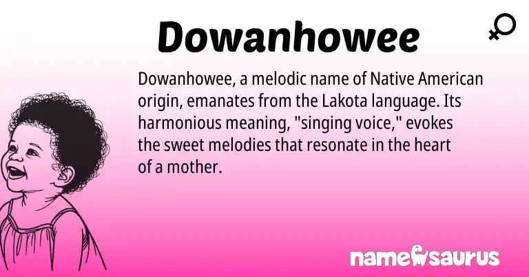 Infographic about Dowanhowee name meaning, Dowanhowee is a name from Native American, Lakota origin(s).