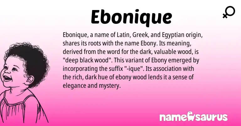 Infographic about Ebonique name meaning, Ebonique is a name from Egyptian, Latin, Greek origin(s).