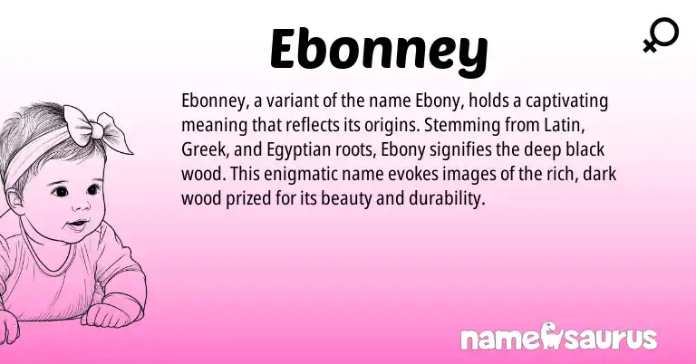 Infographic about Ebonney name meaning, Ebonney is a name from Egyptian, Latin, Greek origin(s).