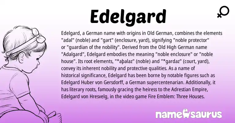 Infographic about Edelgard name meaning, Edelgard is a name from Old German, German, Old High German origin(s).