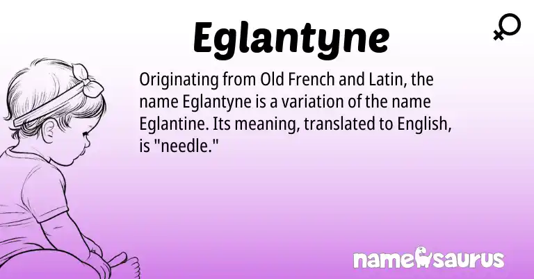 Infographic about Eglantyne name meaning, Eglantyne is a name from English, Latin, Old French origin(s).