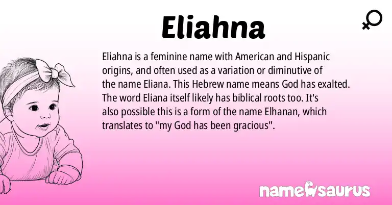 Infographic about Eliahna name meaning, Eliahna is a name from American (Hispanic) origin(s).