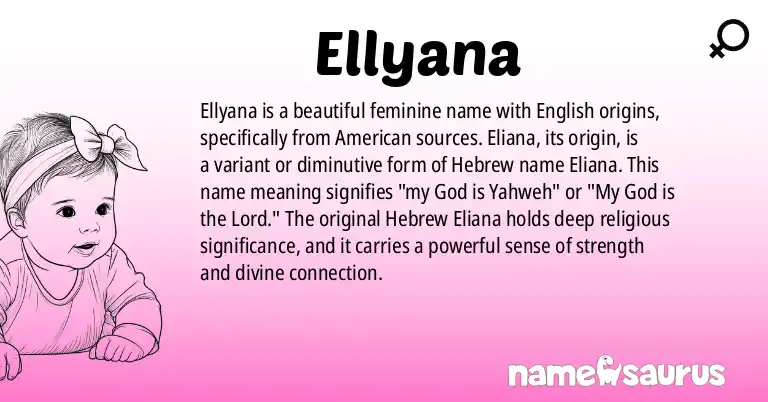 Infographic about Ellyana name meaning, Ellyana is a name from English (American) origin(s).