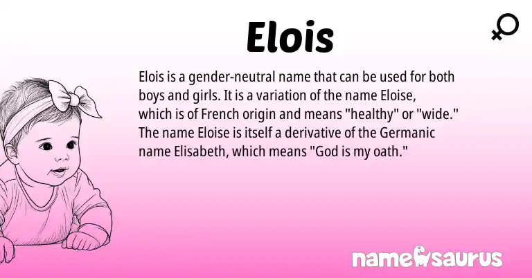 Infographic about Elois name meaning, Elois is a name from French, Germanic origin(s).