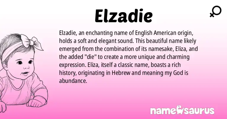 Infographic about Elzadie name meaning, Elzadie is a name from English (American) origin(s).