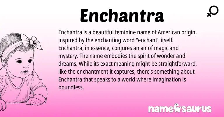 Infographic about Enchantra name meaning, Enchantra is a name from English (American) origin(s).