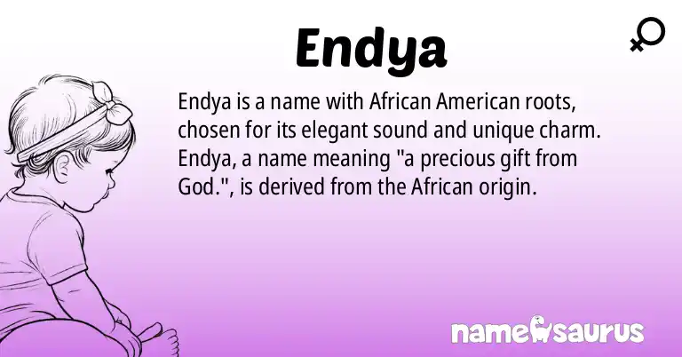 Infographic about Endya name meaning, Endya is a name from African American origin(s).