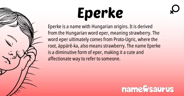 Infographic about Eperke name meaning, Eperke is a name from Hungarian origin(s).