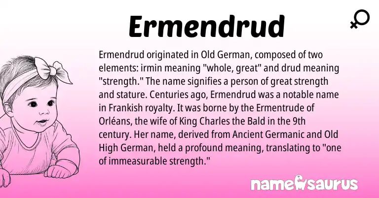 Infographic about Ermendrud name meaning, Ermendrud is a name from Old German, Old High German, Frankish, Ancient Germanic origin(s).