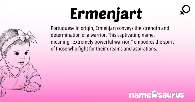 Infographic about Ermenjart name meaning, Ermenjart is a name from Portuguese origin(s).