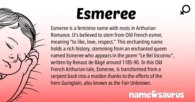 Infographic about Esmeree name meaning, Esmeree is a name from Arthurian Romance origin(s).
