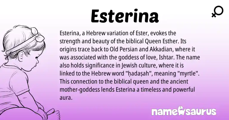 Infographic about Esterina name meaning, Esterina is a name from Akkadian, Jewish, Hebrew, Old Persian origin(s).