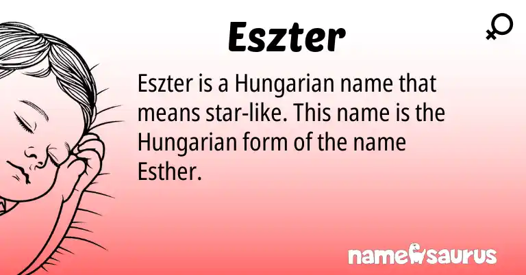 Infographic about Eszter name meaning, Eszter is a name from Hungarian origin(s).