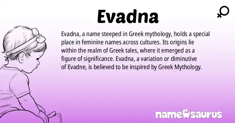 Infographic about Evadna name meaning, Evadna is a name from Greek Mythology origin(s).