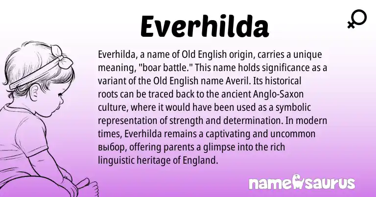 Infographic about Everhilda name meaning, Everhilda is a name from Old English, England, Anglo-Saxon origin(s).
