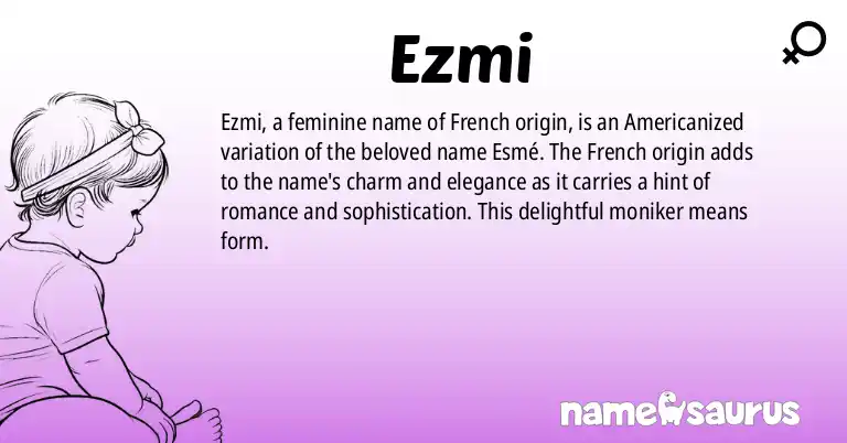 Infographic about Ezmi name meaning, Ezmi is a name from French (Americanized) origin(s).