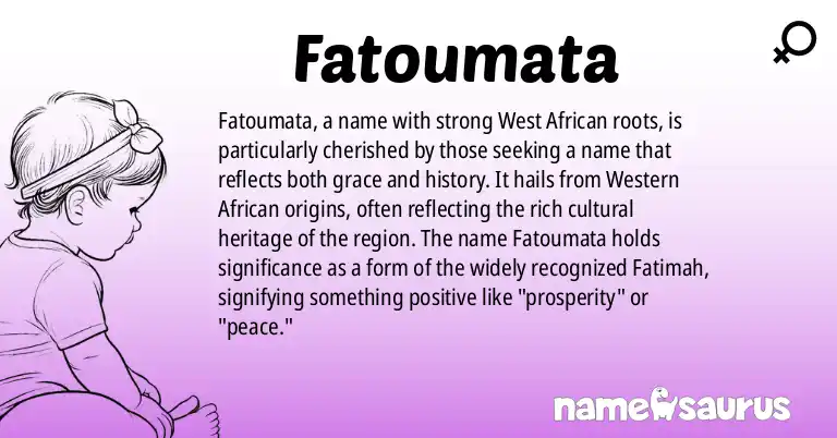 Infographic about Fatoumata name meaning, Fatoumata is a name from Western African origin(s).