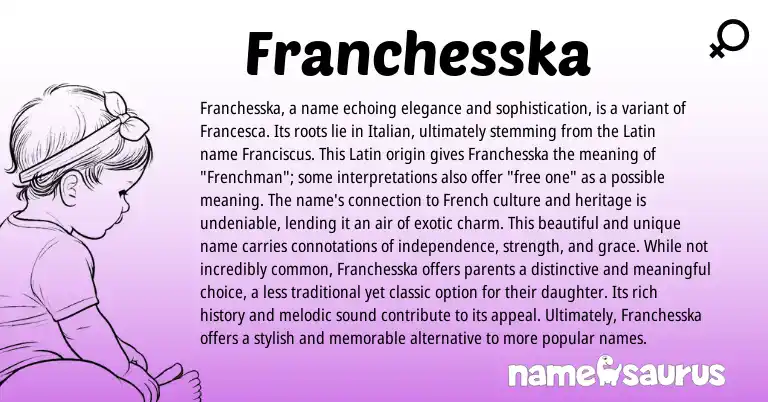 Infographic about Franchesska name meaning, Franchesska is a name from French, Italian origin(s).