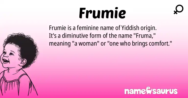 Infographic about Frumie name meaning, Frumie is a name from Yiddish origin(s).