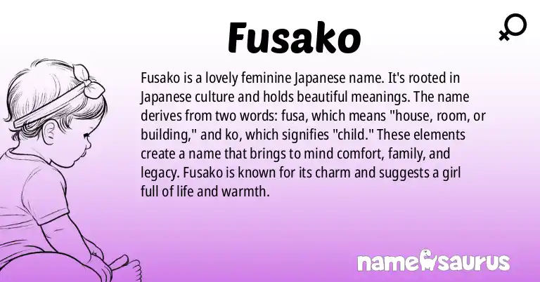 Infographic about Fusako name meaning, Fusako is a name from Japanese origin(s).