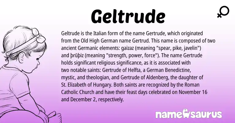 Infographic about Geltrude name meaning, Geltrude is a name from Old High German, Roman, Germanic, German, Italian origin(s).