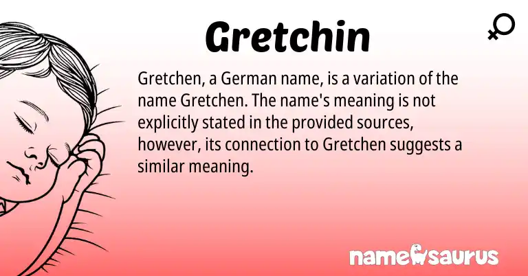 Infographic about Gretchin name meaning, Gretchin is a name from German origin(s).