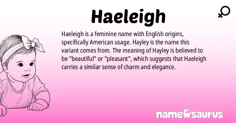 Infographic about Haeleigh name meaning, Haeleigh is a name from English (American) origin(s).