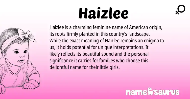 Infographic about Haizlee name meaning, Haizlee is a name from American origin(s).