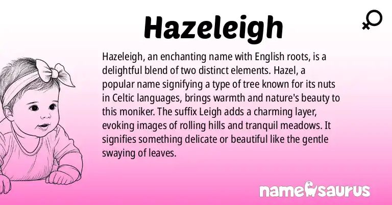 Infographic about Hazeleigh name meaning, Hazeleigh is a name from English (American) origin(s).