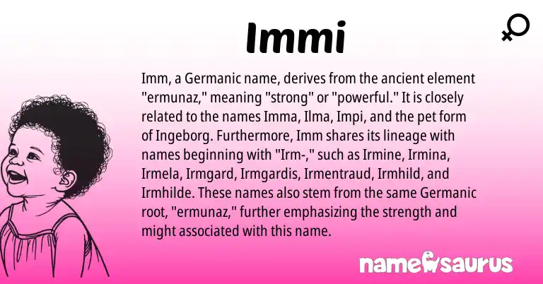 Infographic about Immi name meaning, Immi is a name from Germanic origin(s).