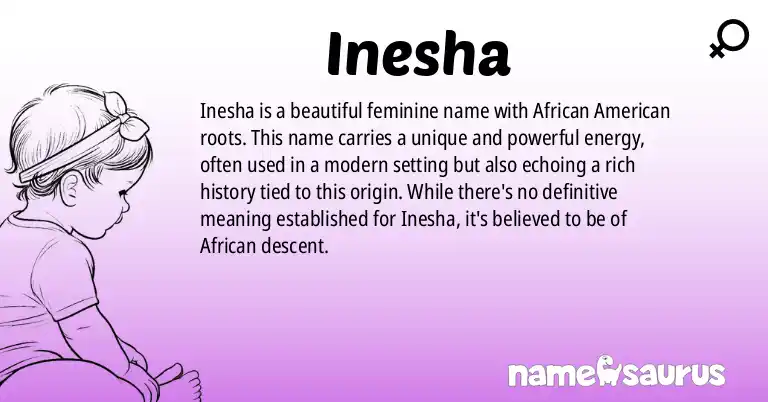 Infographic about Inesha name meaning, Inesha is a name from African American origin(s).