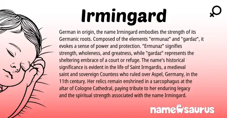 Infographic about Irmingard name meaning, Irmingard is a name from German, Germanic origin(s).