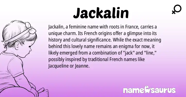 Infographic about Jackalin name meaning, Jackalin is a name from French origin(s).