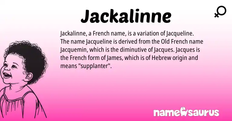 Infographic about Jackalinne name meaning, Jackalinne is a name from Hebrew, French, Old French origin(s).
