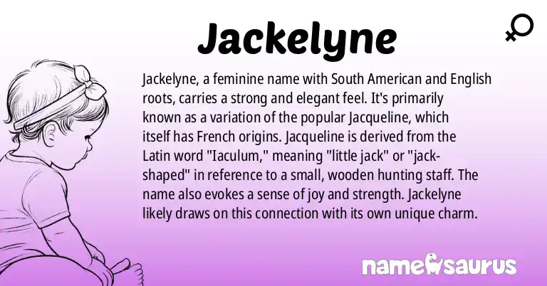 Infographic about Jackelyne name meaning, Jackelyne is a name from South American, English origin(s).