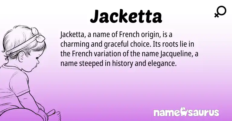 Infographic about Jacketta name meaning, Jacketta is a name from French origin(s).