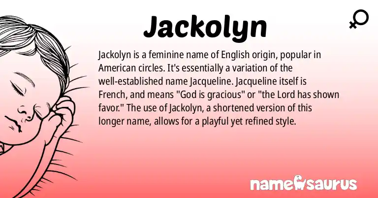Infographic about Jackolyn name meaning, Jackolyn is a name from English (American) origin(s).