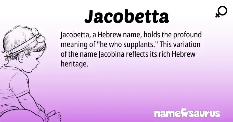 Infographic about Jacobetta name meaning, Jacobetta is a name from Hebrew origin(s).
