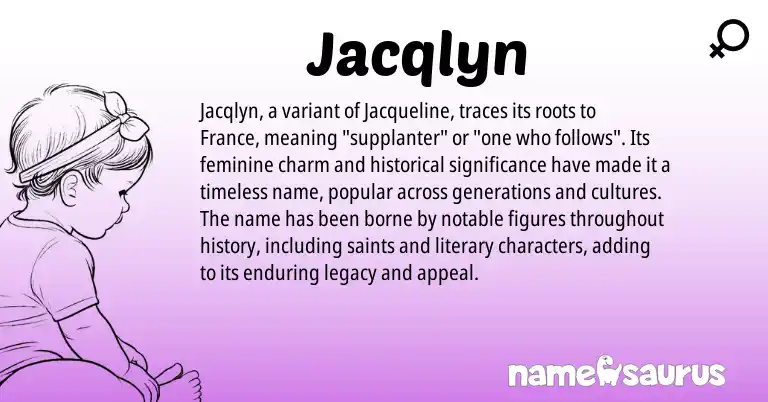 Infographic about Jacqlyn name meaning, Jacqlyn is a name from French origin(s).