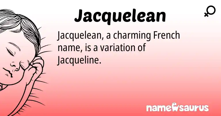 Infographic about Jacquelean name meaning, Jacquelean is a name from French origin(s).